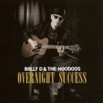 Billy D & the Hoodoos - Overnight Success (2017)