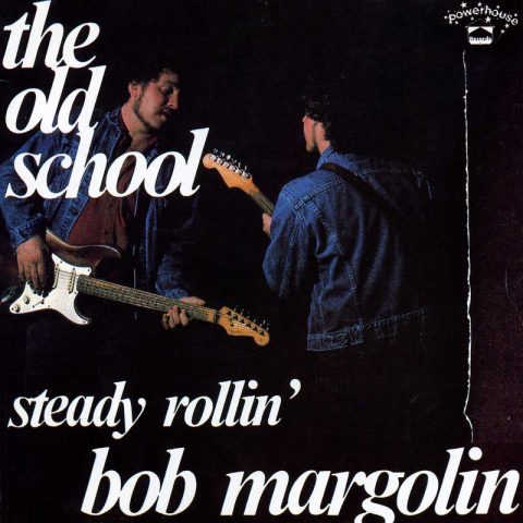 Bob Margolin - The Old School (1989)