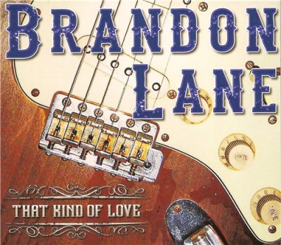 Brandon Lane - That Kind Of Love (2013)