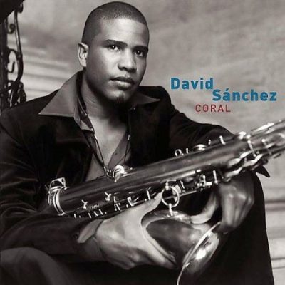 David Sanchez - Coral (2004)