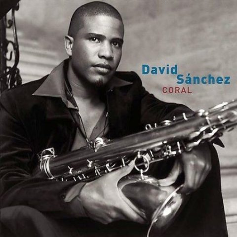 David Sanchez - Coral (2004)