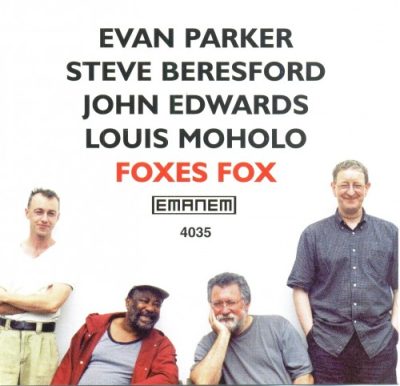 Evan Parker, Steve Beresford, John Edwards, Louis Moholo - Foxes Fox (1999)