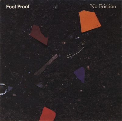Fool Proof - No Friction (1988)