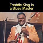 Freddie King - Freddie King Is A Blues Master (1969/1992)