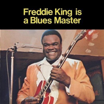 Freddie King - Freddie King Is A Blues Master (1969/1992)