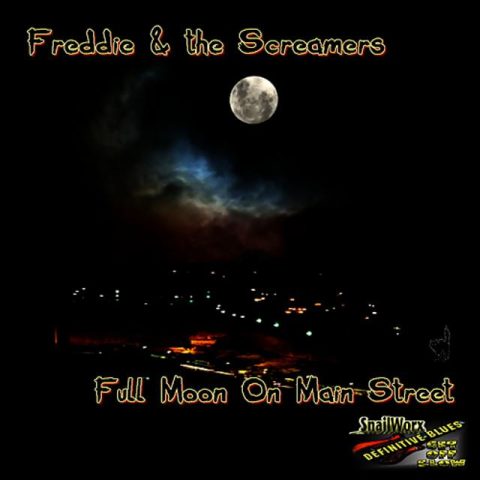 Freddie & the Screamers - Full Moon On Main Street (2009)