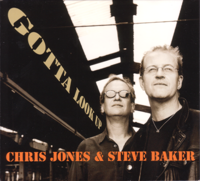 Chris Jones & Steve Baker - Gotta Look Up (2005)