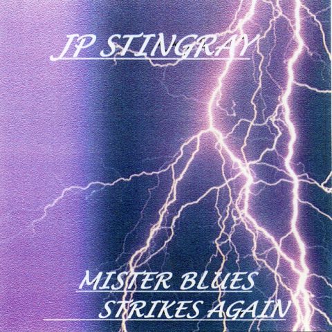 JP Stingray - Mister Blues Strikes Again (2005)