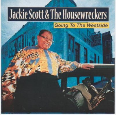 Jackie Scott & The Housewreckers - Going To The Westside (2011)