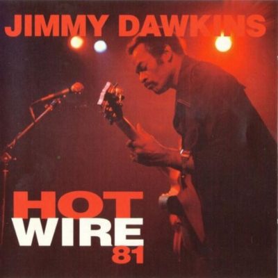 Jimmy Dawkins - Hot Wire 81 (1981/1994)