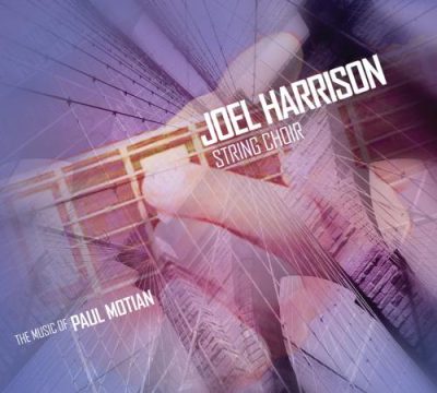 Joel Harrison String Choir - The Music of Paul Motian (2010)