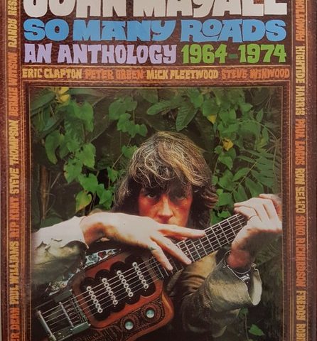 John Mayall - So Many Roads. An Anthology 1964-1974 (2010)