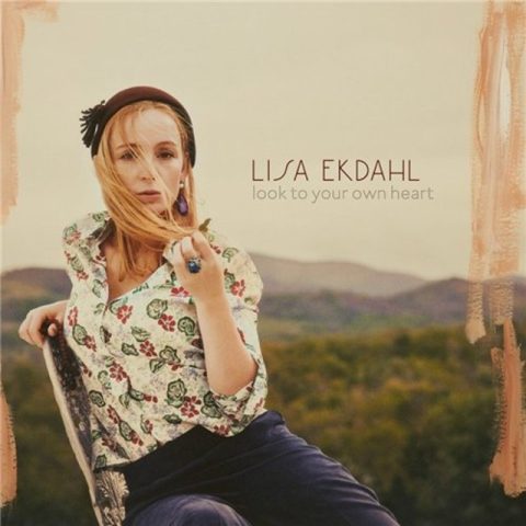 Lisa Ekdahl - Look To Your Own Heart (2014)