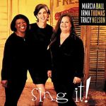 Marcia Ball, Irma Thomas, Tracy Nelson - Sing It! (1998)