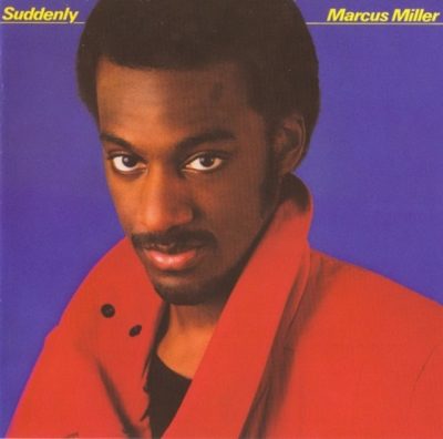 Marcus Miller - Suddenly (1983)