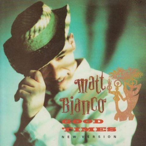 Matt Bianco - Good Times (New Version) (1988)