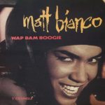 Matt Bianco - Wap Bam Boogie (1990)