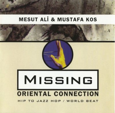 Mesut Ali & Mustafa Kos - Missing Oriental Connection (1999)