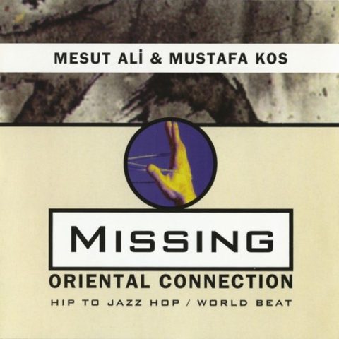 Mesut Ali & Mustafa Kos - Missing Oriental Connection (1999)