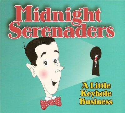 Midnight Serenaders - A Little Keyhole Business (2013)