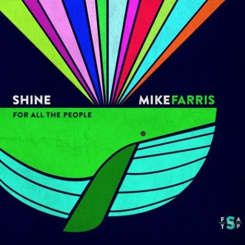 Mike Farris - Shine For All The People (2014)