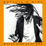 Natalia M. King - Woman Mind of My Own (2021)