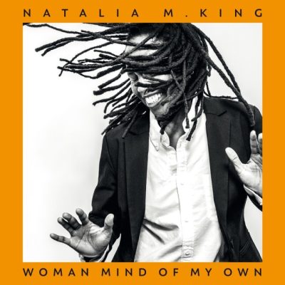 Natalia M. King - Woman Mind of My Own (2021)