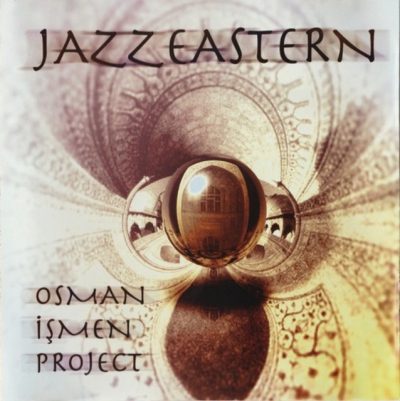 Osman İşmen Project - Jazzeastern (1998)