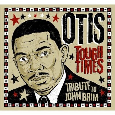 Otis - Tough Times. Tribute to John Brim (2014)