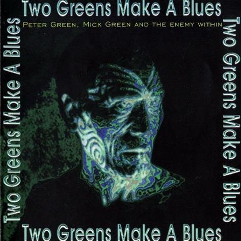 Peter Green, Mick Green - Two Green Make A Blues (1998)