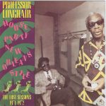 Professor Longhair - House Party New Orleans Style - The Lost Sessions 1971-1972 (1987)