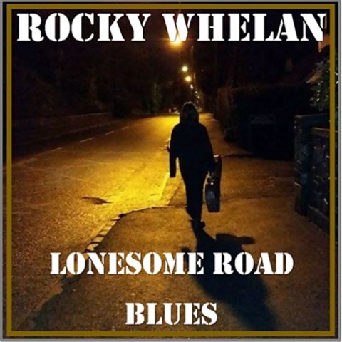 Rocky Whelan - Lonesome Road Blues [EP] (2016)