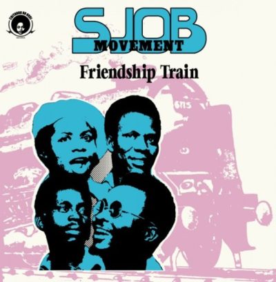 SJOB Movement - Friendship Train (1977/2017)