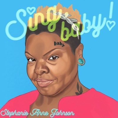 Stephanie Anne Johnson - Sing, baby! (2025)