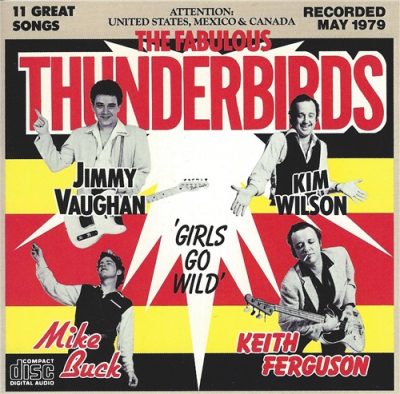 The Fabulous Thunderbirds - Girls Go Wild (1979)