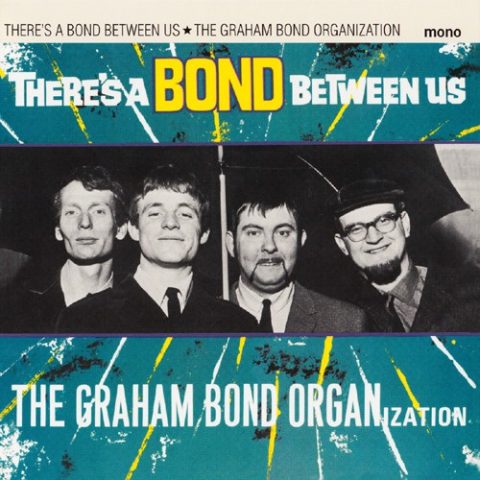 The Graham Bond Organisation - There's A Bond Between Us (2009)