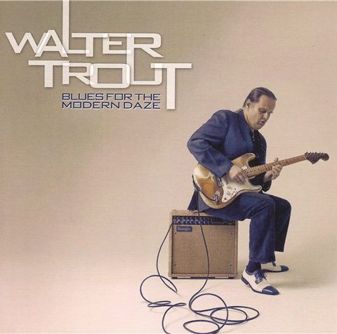 Walter Trout - Blues for the Modern Daze (2012)