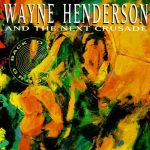 Wayne Henderson And The Next Crusade - Back to the Groove (1992/1995)