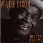Willie Dixon - Hidden Charms (1988/1991)