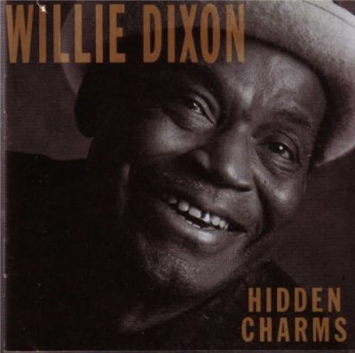 Willie Dixon - Hidden Charms (1988/1991)