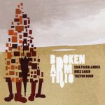 Erik Friedlander / Trevor Dunn / Mike Sarin - Broken Arm Trio (2008)