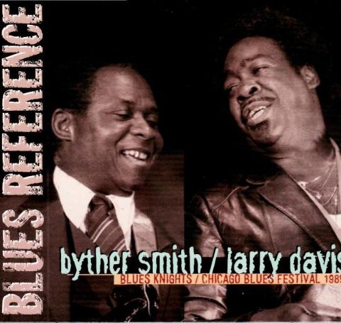 Byther Smith & Larry Davis - Blues Knights / Chicago Blues Festival 1985 (2005)