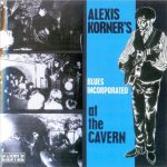 Alexis Korner's Blues Incorporated - At the Cavern (1964/2006)
