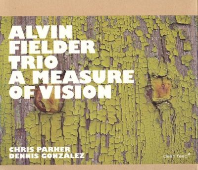 Alvin Fielder Trio ‎– A Measure Of Vision (2007)
