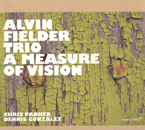 Alvin Fielder Trio ‎– A Measure Of Vision (2007)