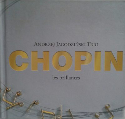 Andrzej Jagodzinski Trio - Chopin 'Les brillantes' (2010)