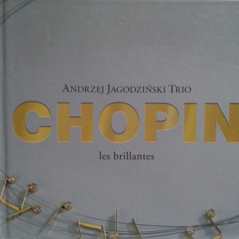 Andrzej Jagodzinski Trio - Chopin 'Les brillantes' (2010)
