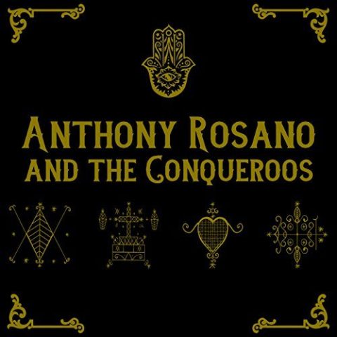 Anthony Rosano and the Conqueroos - Anthony Rosano and the Conqueroos (2017)
