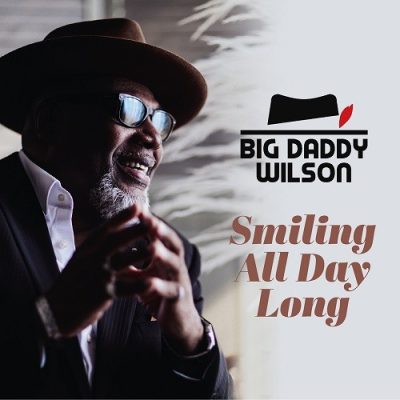 Big Daddy Wilson - Smiling All Day Long (2025)