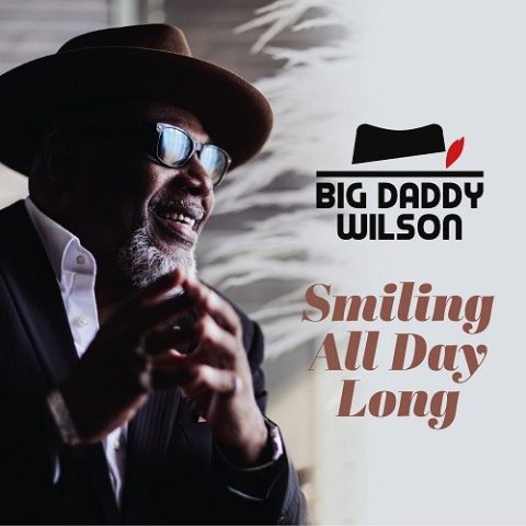 Big Daddy Wilson - Smiling All Day Long (2025)